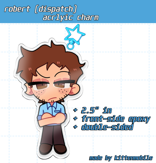 Robert Dispatch 2.5"in Acrylic Charms